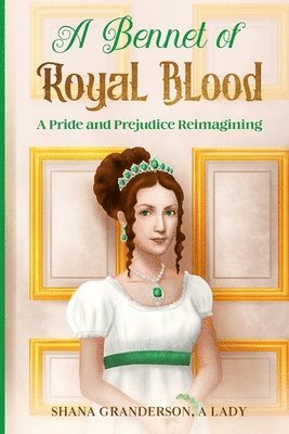 Shana Granderson A Lady - Bennet of Royal Blood, Häftad