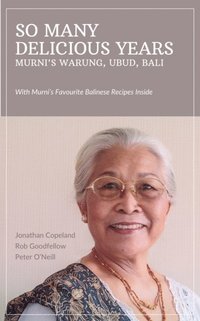 So Many Delicious Years, Murni's Warung, Ubud, Bali