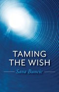 Taming the Wish