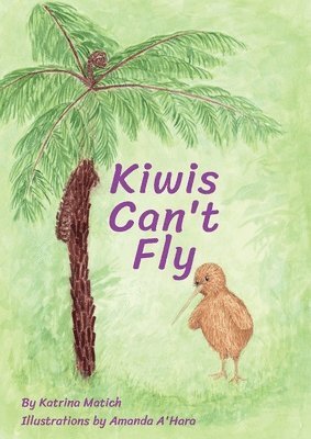 Katrina Matich - Kiwis Can't Fly, Häftad