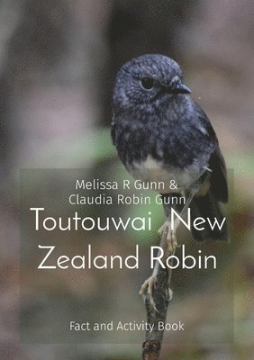 Melissa R. Gunn, Claudia Robin Gunn - Toutouwai New Zealand Robin: Fact and Activity Book, Häftad