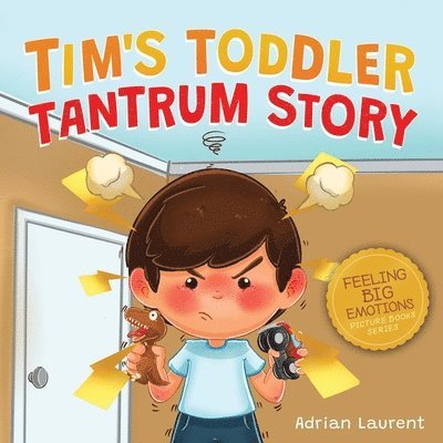 Adrian Laurent - Tim's Toddler Tantrum Story, Häftad. Tillgänglighet: Lägg i varukorg