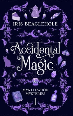 Iris Beaglehole - Accidental Magic, Inbunden