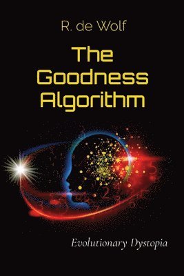 R. de Wolf - Goodness Algorithm, Häftad
