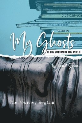 My Ghosts At The Bottom Of The World