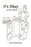 It's Okay . . . to be a Mum