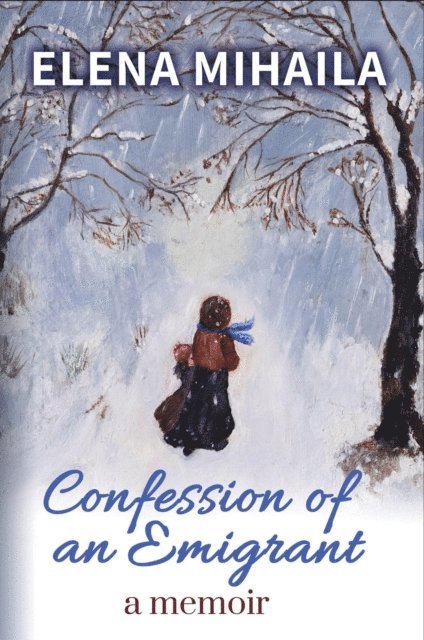 Elena Mihaila - Confession of an Emigrant, E-bok
