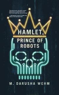 Prince of Robots Hamlet