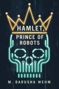 Hamlet, Prince of Robots