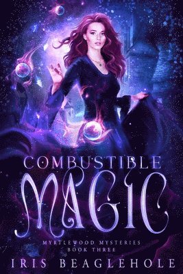 Iris Beaglehole - Combustible Magic, Häftad
