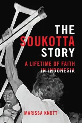 Marissa Knott - The Soukotta Story: A Lifetime of Faith in Indonesia, Häftad. Tillgänglighet: Lägg i varukorg