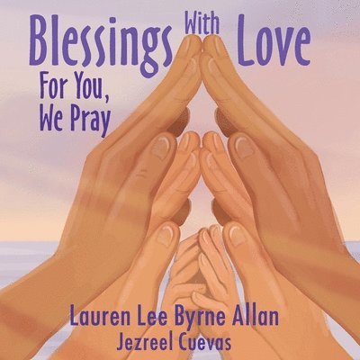 Lauren Lee Byrne Allan - Blessings With Love, Häftad. Tillgänglighet: Lägg i varukorg