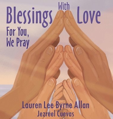 Lauren Lee Byrne Allan - Blessings With Love, Inbunden. Tillgänglighet: Lägg i varukorg