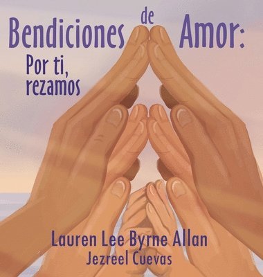 Lauren Lee Byrne Allan - Bendiciones de Amor, Inbunden. Tillgänglighet: Lägg i varukorg
