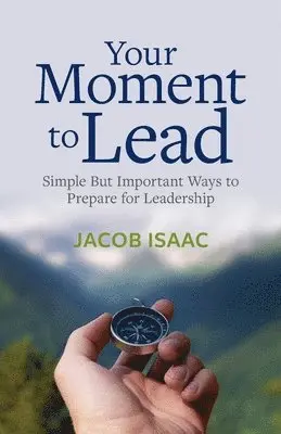 Jacob Isaac - Your Moment to Lead, Häftad. Tillgänglighet: Lägg i varukorg