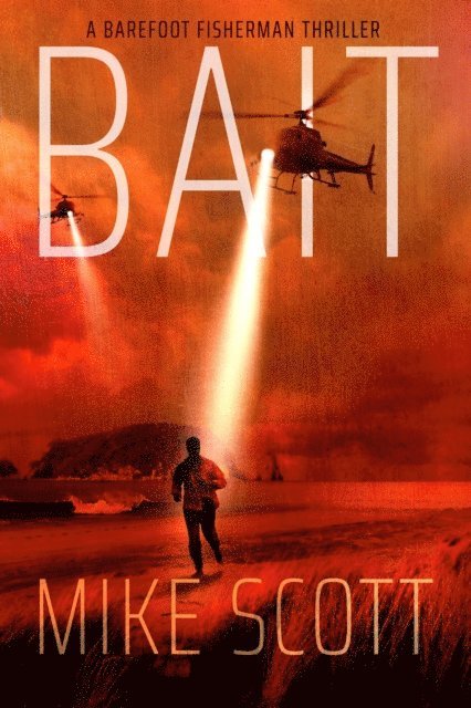 Mike Scott - Bait: A Barefoot Fisherman Thriller, E-bok