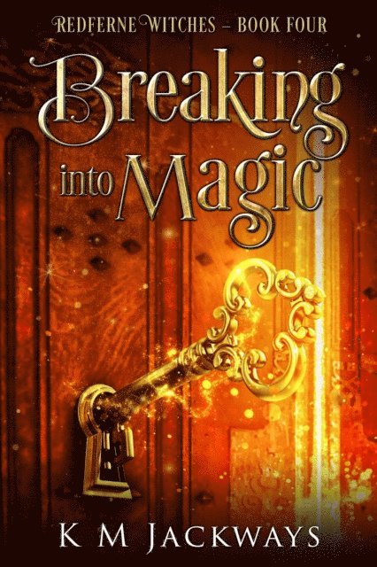 K M Jackways - Breaking into Magic, E-bok