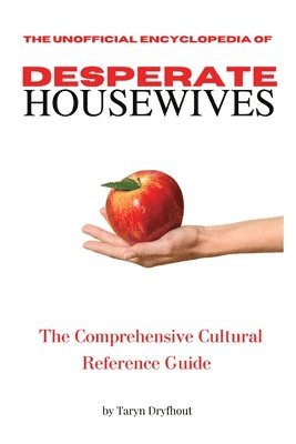 Taryn Dryfhout - Unofficial Encyclopedia of Desperate Housewives, Häftad. Tillgänglighet: Lägg i varukorg