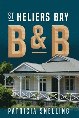 Patricia Snelling - St Heliers Bay B&B, Häftad. Tillgänglighet: Lägg i varukorg