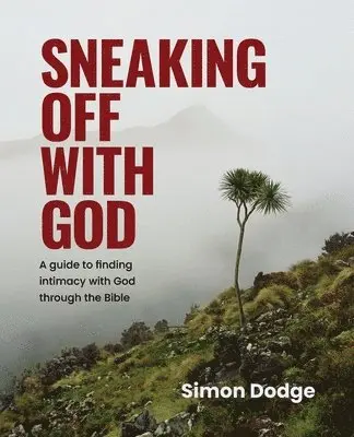 Simon Dodge - Sneaking Off With God: A guide to finding intimacy with God through the Bible, Häftad. Tillgänglighet: Lägg i varukorg