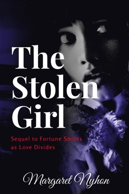Margaret Nyhon - Stolen Girl: Sequel to Fortune Smiles as Love Divides, E-bok