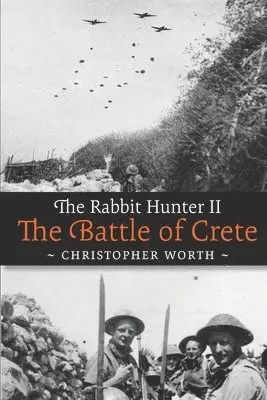 Christopher Worth - The Rabbit Hunter II: The Battle of Crete, Häftad. Tillgänglighet: Lägg i varukorg