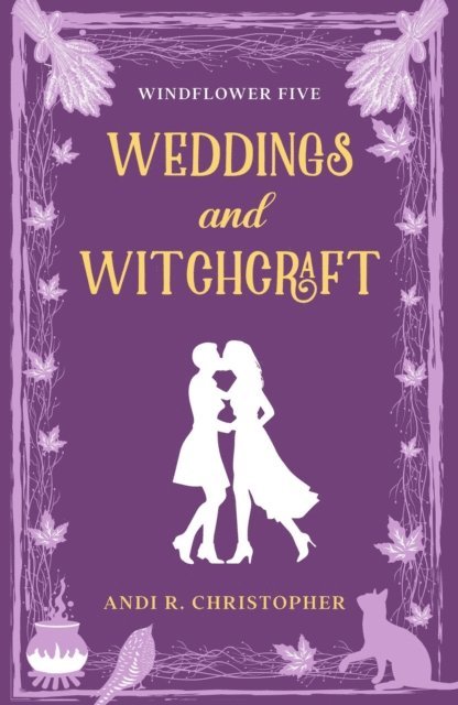 Andi R. Christopher - Weddings and Witchcraft, E-bok