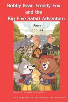 Dean Jacques - Bobby Bear, Freddy Fox and the Big Five Safari Adventure, Häftad