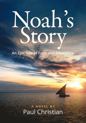 Paul Christian - Noah’s Story, Häftad. Tillgänglighet: Lägg i varukorg