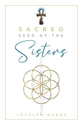 Jocelyn Oades - Sacred Seed Of The Sisters, Häftad. Tillgänglighet: Lägg i varukorg