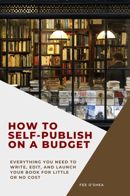 Fee O'Shea - How to Self-Publish on a Budget, E-bok. Tillgänglighet: Lägg i varukorg