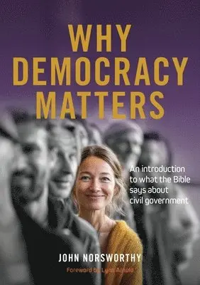John Norsworthy - Why Democracy Matters, Häftad. Tillgänglighet: Lägg i varukorg