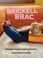 Brickell Brac: a bricolage of impermanent imperfection
