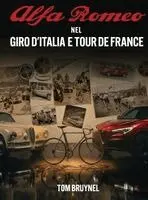 Tom Bruynel - Alfa Romeo in the Giro d'Italia & Tour de France, Inbunden. Tillgänglighet: Lägg i varukorg