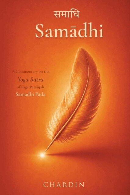 Chardin - Samadhi: A Commentary on the Yoga Sutra of Sage Patanjali, Samadhi Pada, E-bok. Tillgänglighet: Lägg i varukorg