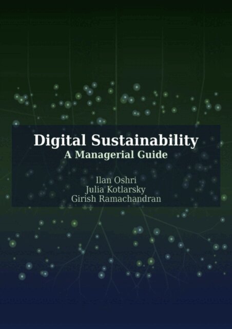 Girish Ramachandran, Julia Kotlarsky, Ilan Oshri - Digital Sustainability: A Managerial Guide, E-bok