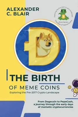 Alexander C Blair - Birth of Meme Coins, Häftad. Tillgänglighet: Lägg i varukorg