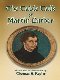 Table Talk of Martin Luther