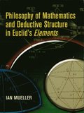 Philosophy of Mathematics and Deductive Structure in Euclid's Elements