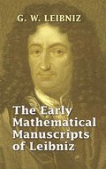 Early Mathematical Manuscripts of Leibniz