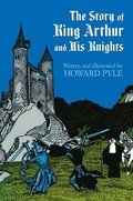 The Story of King Arthur and His Knights