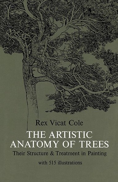 The Artistic Anatomy of Trees by Rex V Cole