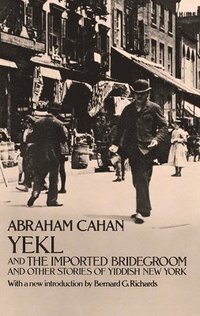 Yekl and Other Stories of the New York Ghetto