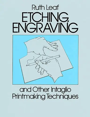 Etching, Engraving and Other Intaglio Printmaking Techniques