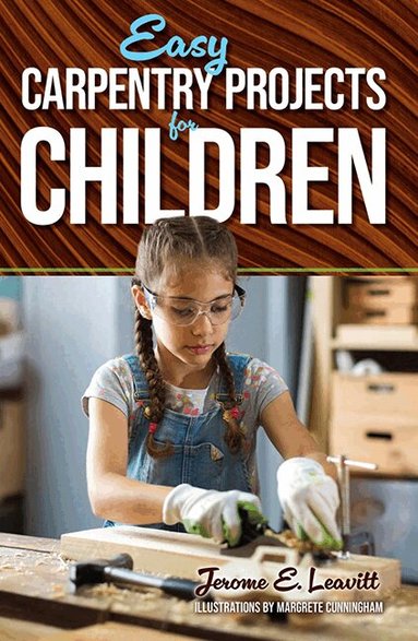 Jerome E. Leavitt - Easy Carpentry Projects for Children, Häftad