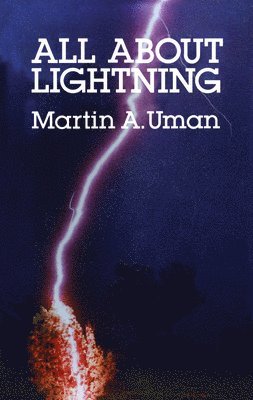 Martin A. Uman - All About Lightning, Häftad