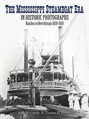 The Mississippi Steamboat Era in Historic Photographs