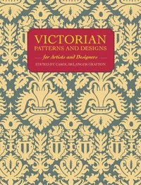 Victorian Patterns and Designs for Artists and Designers