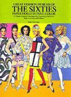 Great Fashion Designs of the Sixties: Paper Dolls in Full Colour