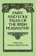 Fairy and Folk Tales of the Irish Peasantry